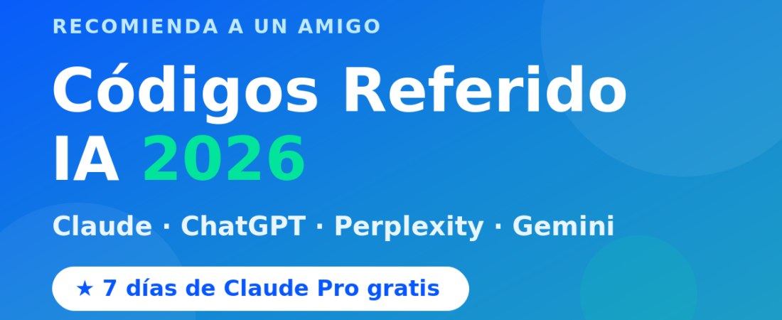Códigos Referido Inteligencia Artificial (IA) 2026: Claude, ChatGPT, Perplexity y más