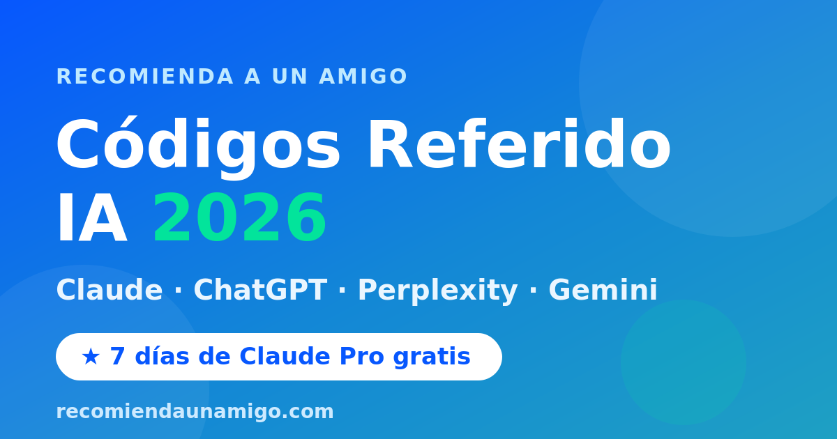 Códigos Referido Inteligencia Artificial (IA) 2026: Claude, ChatGPT, Perplexity y más
